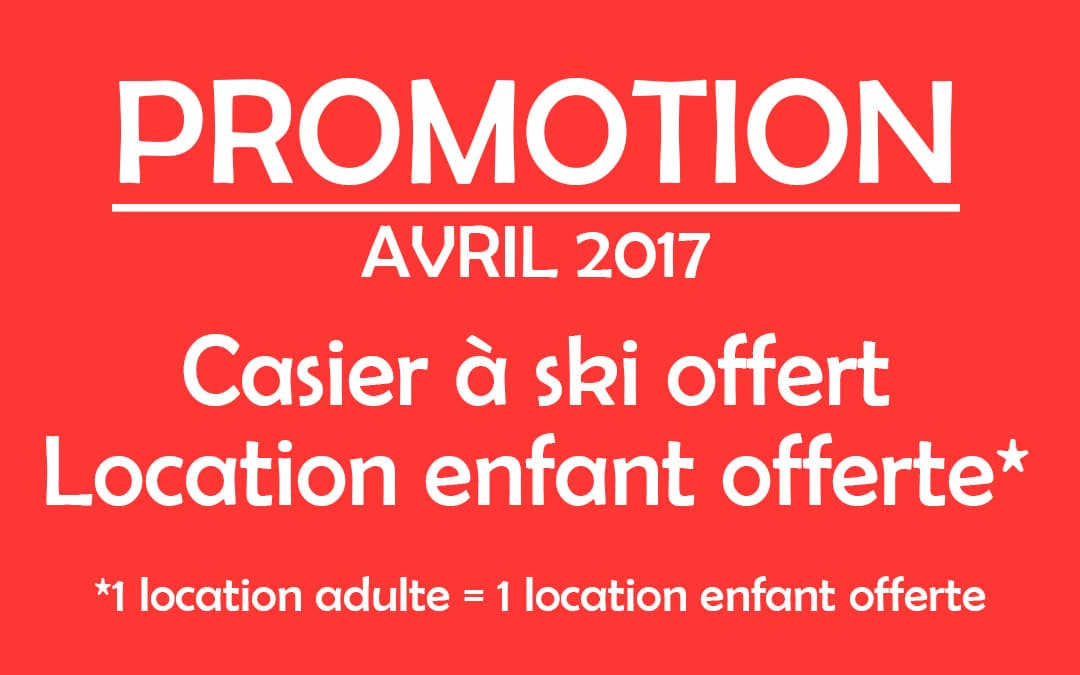 Promotion location de ski avril 2017
